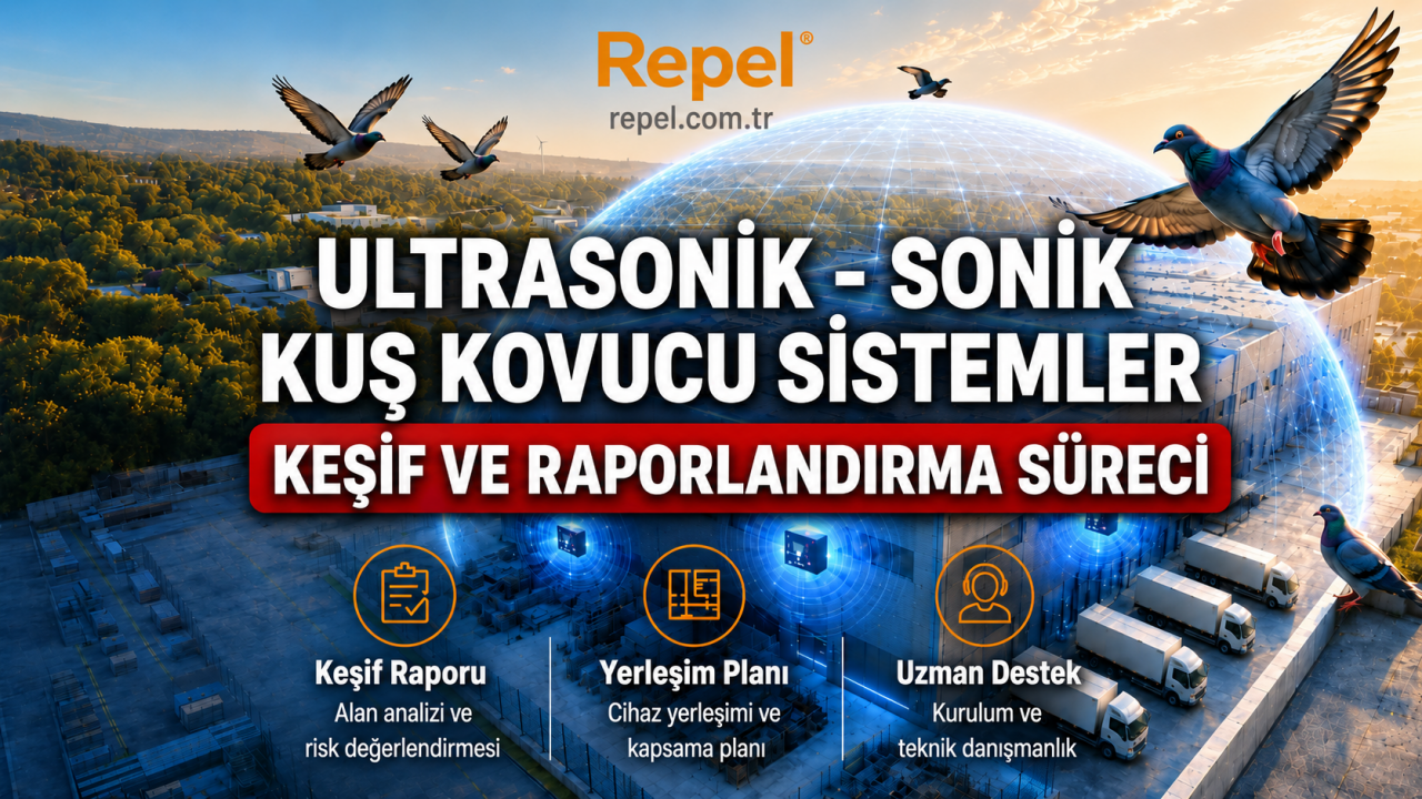Sonik - Ultrasonik Kuş Kovucu Keşif ve Raporlandırma Süreci.