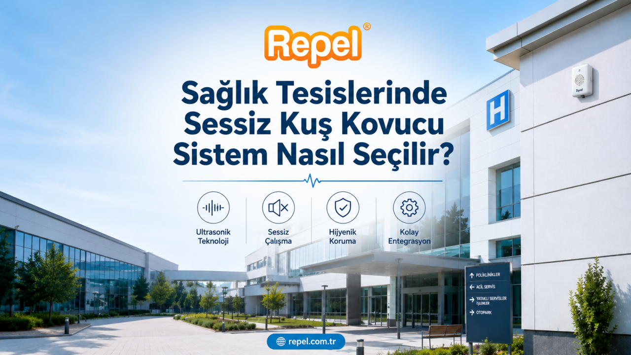Sağlık Tesislerinde Sessiz Kuş Kovucu Sistem Nasıl Seçilir?
